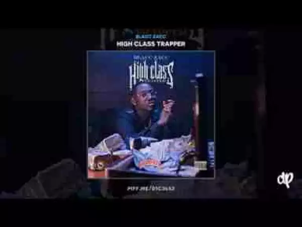 High Class Trapper BY Blacc Zacc
